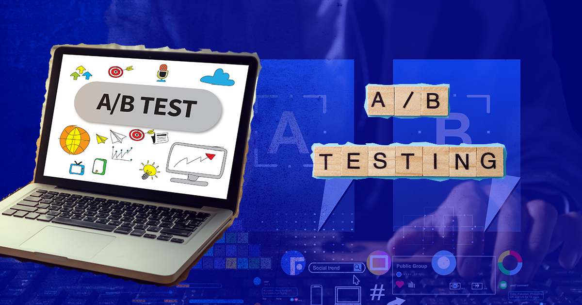 Testing Campaigns In Digital Marketing: An A/B Testing Guide